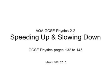 AQA GCSE Physics 2-2 Speeding Up & Slowing Down