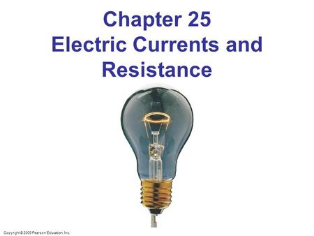 Chapter 25 Electric Currents and Resistance