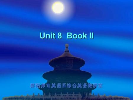 Unit 8 Book II. Contents of Unit 8  1 language structures: the relative clause  2 dialogue I: At the Sunday Fair in Kashi  3 dialogue II: Feelings,