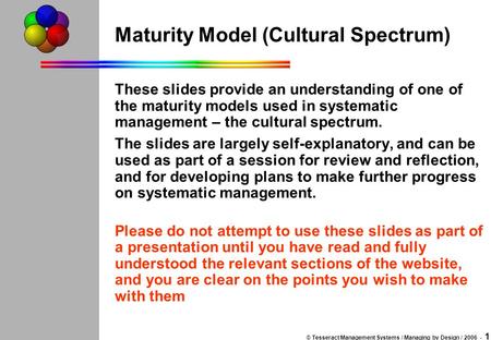 © Tesseract Management Systems / Managing by Design / 2006 - 1 Overview Purpose Philosophy People Process Predict Perfect Analysis Overview Purpose Philosophy.