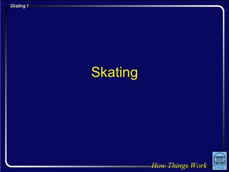 Skating 1 Skating. Skating 2 Question: A rotary lawn mower spins its sharp blade rapidly over the lawn and cuts the tops off the grasses. Would the blade.