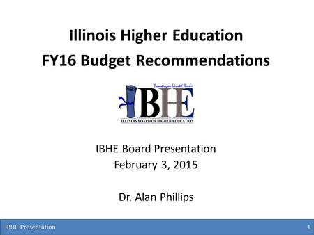 Illinois Higher Education FY16 Budget Recommendations