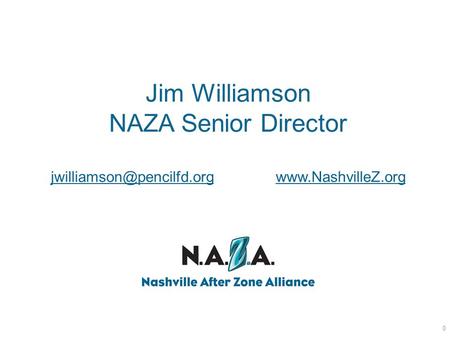 Jim Williamson NAZA Senior Director  0.