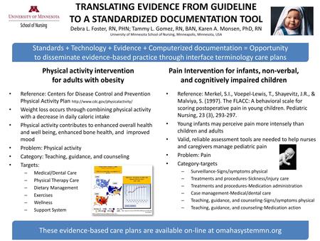 TRANSLATING EVIDENCE FROM GUIDELINE TO A STANDARDIZED DOCUMENTATION TOOL Debra L. Foster, RN, PHN; Tammy L. Gomez, RN, BAN, Karen A. Monsen, PhD, RN University.