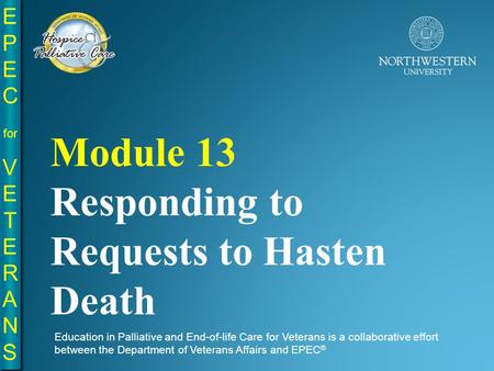 EPE C for VE T E R A N S EPE C for VE T E R A N S Education in Palliative and End-of-life Care for Veterans is a collaborative effort between the Department.