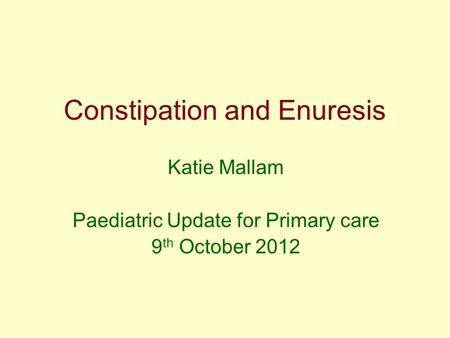 Constipation and Enuresis