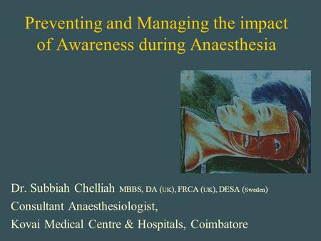 Preventing and Managing the impact of Awareness during Anaesthesia