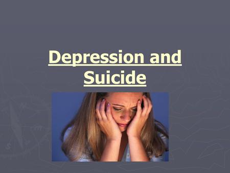 Depression and Suicide