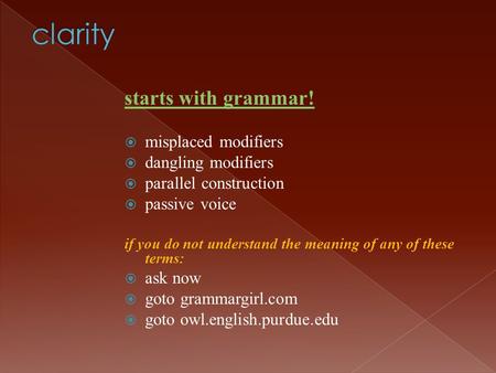 clarity starts with grammar! misplaced modifiers dangling modifiers