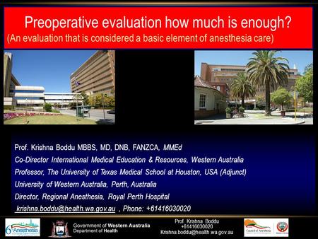 Prof. Krishna Boddu +61416030020 Preoperative evaluation how much is enough? (An evaluation that is considered a basic element.