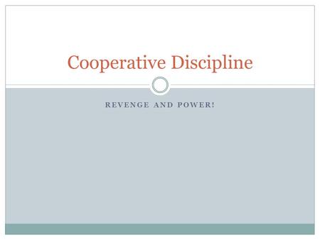 Cooperative Discipline