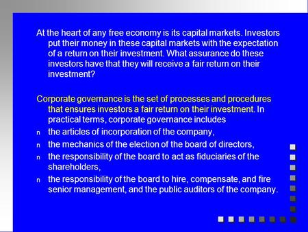 At the heart of any free economy is its capital markets. Investors put their money in these capital markets with the expectation of a return on their investment.