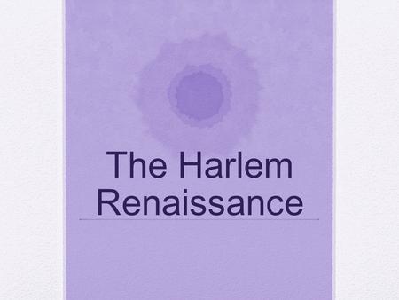 The Harlem Renaissance