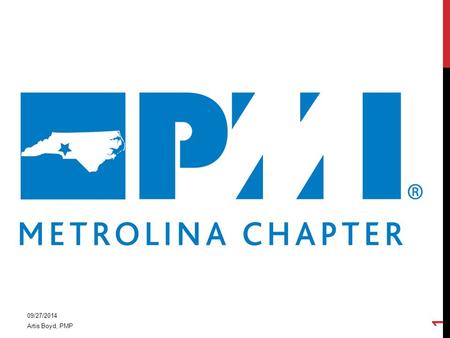 09/27/2014 Artis Boyd, PMP 1. BUSINESS AND FUNCTIONAL REQUIREMENTS “PROCESS IMPROVEMENT” 09/27/2014 Artis Boyd, PMP.