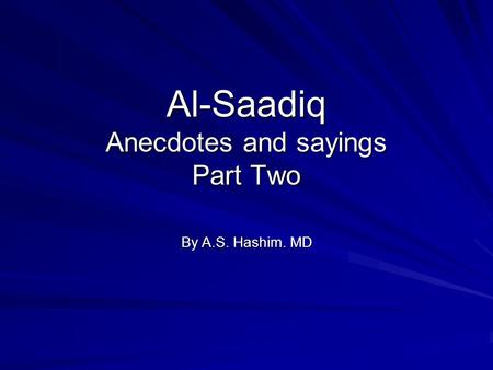 Al-Saadiq Anecdotes and sayings Part Two