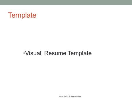 Template Visual Resume Template Marc Gold & Associates.