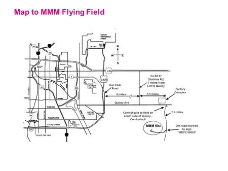 Map to MMM Flying Field Buckley AirNational Guard Base Hampden 470 Arapahoe Rd County LineRd Belleview Downtown Denver Lowry Colfax Stapleton 6 85 25 Centennial.