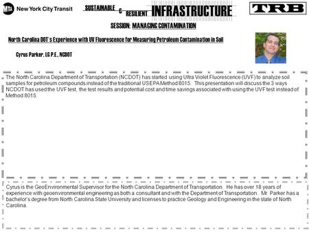 SESSION: MANAGING CONTAMINATION North Carolina DOT’s Experience with UV Fluorescence for Measuring Petroleum Contamination in Soil Cyrus Parker, LG P.E.,