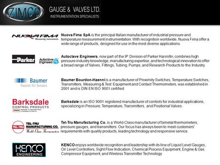 Barksdale is an ISO 9001 registered manufacturer of controls for industrial applications, specializing in Pressure, Temperature, Transmitters, and Positional.