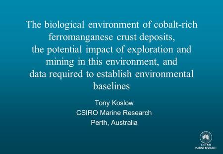 The biological environment of cobalt-rich ferromanganese crust deposits, the potential impact of exploration and mining in this environment, and data required.