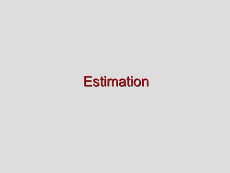 Estimation Let's return to our example of the random sample of 200 USC undergraduates. Remember that this is both a large and a random sample, and therefore.