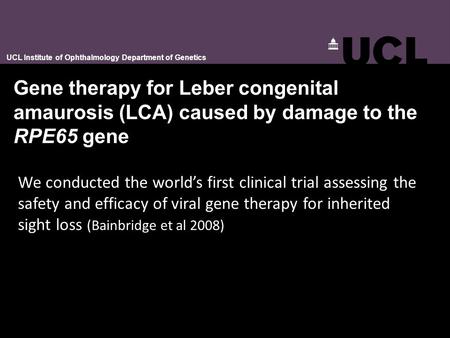 UCL Institute of Ophthalmology Department of Genetics