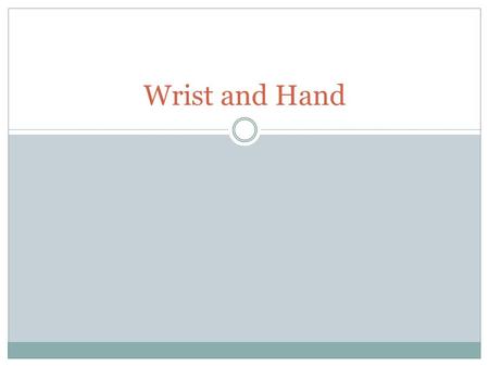 Wrist and Hand.