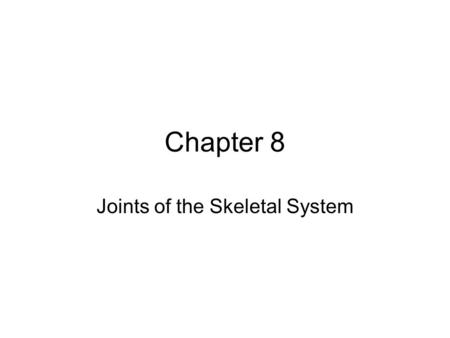 Joints of the Skeletal System