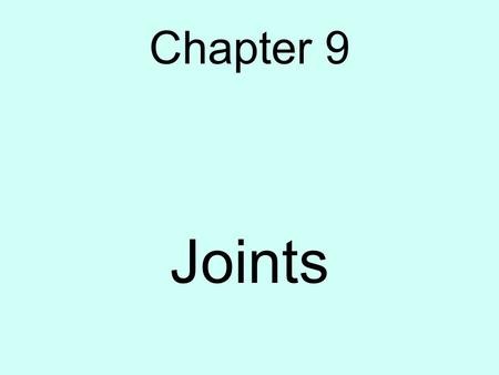 Chapter 9 Joints.