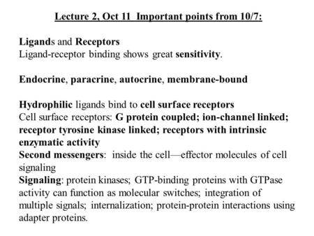 Lecture 2, Oct 11 Important points from 10/7: