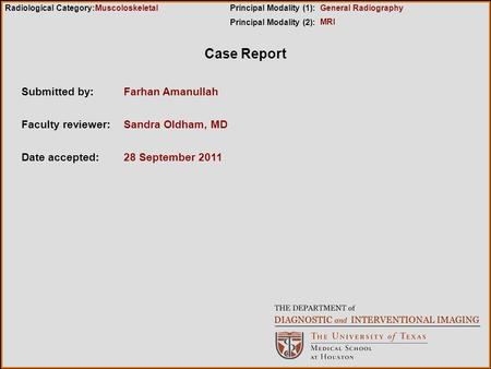 Case Report Submitted by: Farhan Amanullah Faculty reviewer: