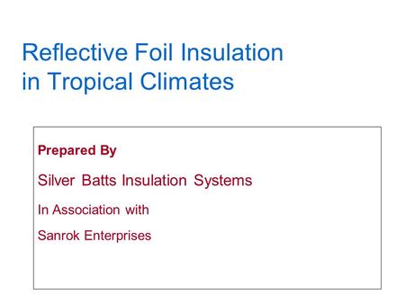 Reflective Foil Insulation in Tropical Climates