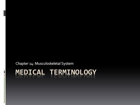 Chapter 14: Musculoskeletal System