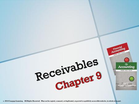 C. 2014 Cengage Learning. All Rights Reserved. May not be copied, scanned, or duplicated, or posted to a publicly accessible website, in whole or in part.