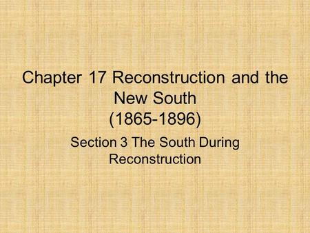 Chapter 17 Reconstruction and the New South ( )