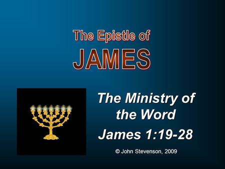 The Ministry of the Word James 1:19-28