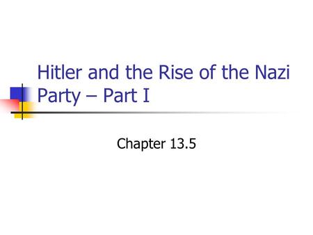 Hitler and the Rise of the Nazi Party – Part I