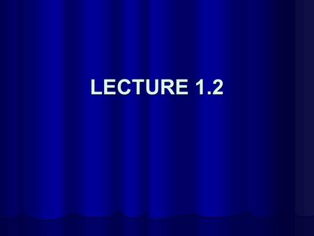 LECTURE 1.2. LECTURE OUTLINE Weekly reading Weekly reading Prototype Practice Quiz 1: Feedback Prototype Practice Quiz 1: Feedback Assignment II Assignment.