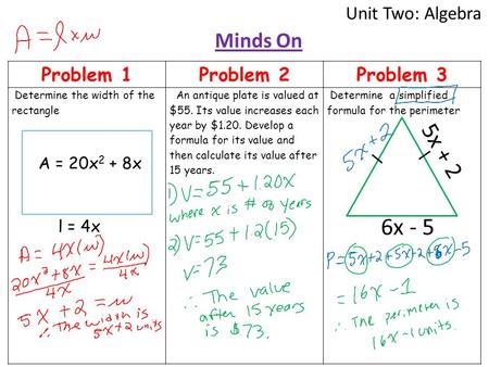 Unit Two: Algebra Minds On Problem 1Problem 2Problem 3 Determine the width of the rectangle An antique plate is valued at $55. Its value increases each.