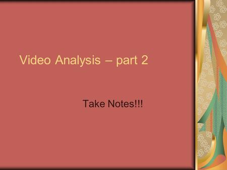 Video Analysis – part 2 Take Notes!!!. Analyzing Momentum and Energy Using Video on LoggerPro How much kinetic energy and momentum is transferred to linear.