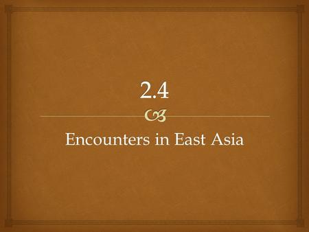 Encounters in East Asia