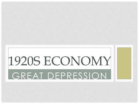 GREAT DEPRESSION 1920S ECONOMY. AMERICA MADE LOTS OF MONEY DURING THE 1920S Higher productivity and consumer demand (people wanting to buy things) led.