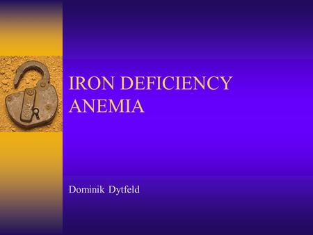 IRON DEFICIENCY ANEMIA