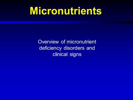 Overview of micronutrient deficiency disorders and clinical signs