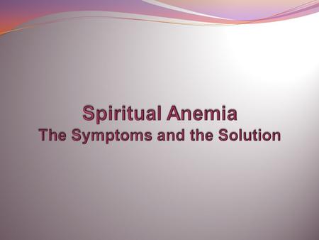 Anemia: The Weak and Sickly Illness Anemia is a blood condition involving the abnormal reduction of red blood cells resulting in iron deficiency, oxygen.