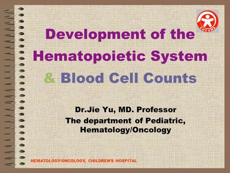 Development of the Hematopoietic System & Blood Cell Counts