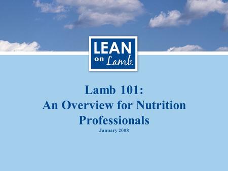 Lamb 101: An Overview for Nutrition Professionals January 2008.