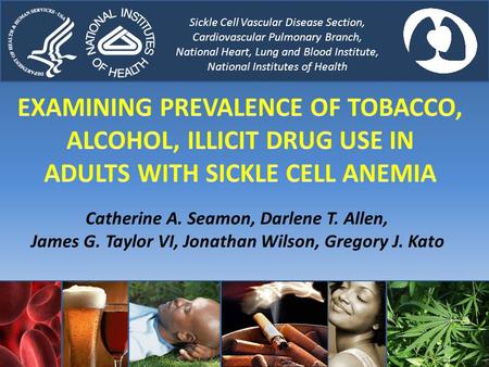 Sickle Cell Vascular Disease Section, Cardiovascular Pulmonary Branch, National Heart, Lung and Blood Institute, National Institutes of Health Catherine.