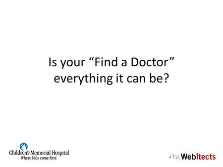 Is your “Find a Doctor” everything it can be?.