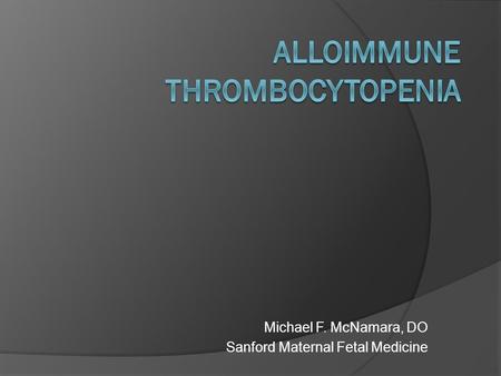 Michael F. McNamara, DO Sanford Maternal Fetal Medicine.